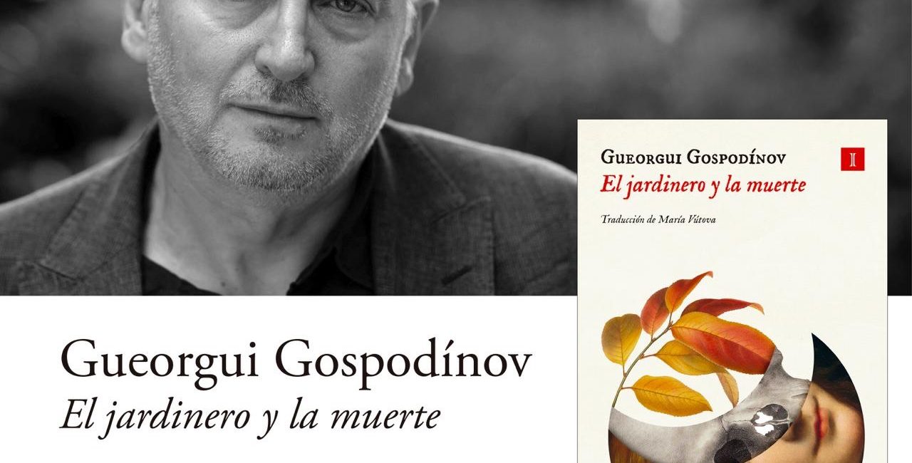 „Grădinarul și moartea” romanul lui Gheorghi Gospodinov, desemnat „Cea mai bună carte străină” de critica spaniolă - By Julia