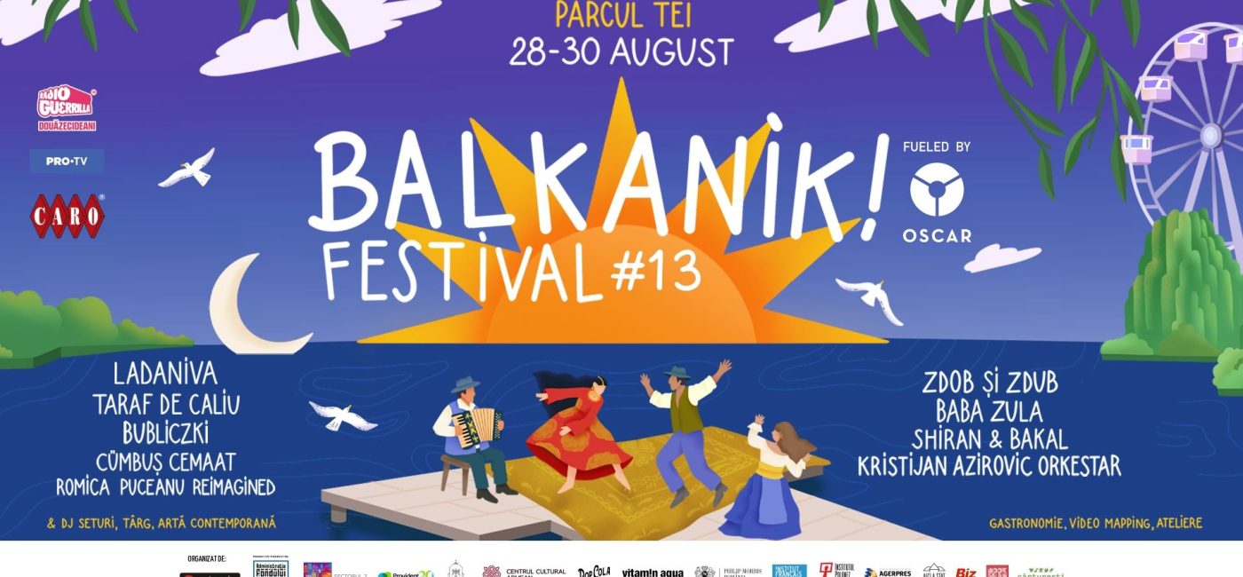 Ladaniva, Zdob și Zdub, Baba Zula, Taraf de Caliu și mulți alții vin la Balkanik Festival #13, între 28 și 30 august, în Parcul Tei din București - By Julia